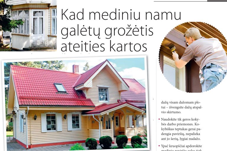 Kad mediniu namu galėtų grožėtis ateities kartos