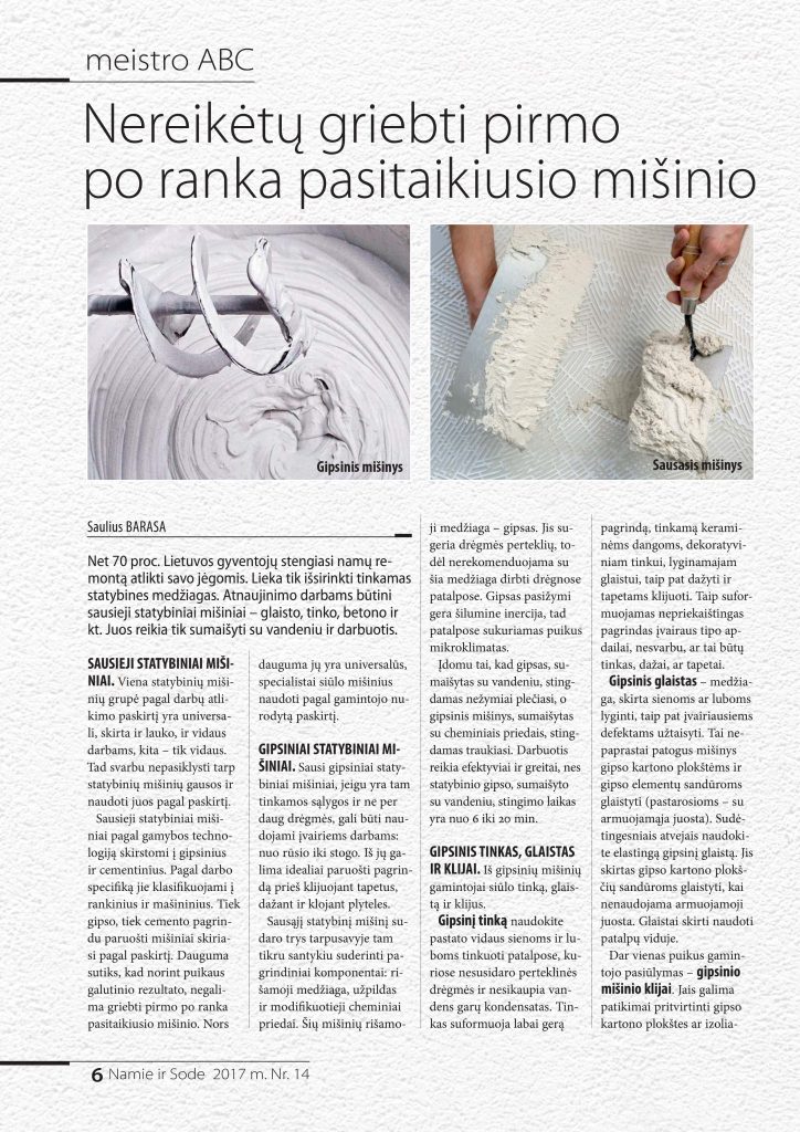 Nereikėtų griebti pirmo po ranka pasitaikiusio mišinio
