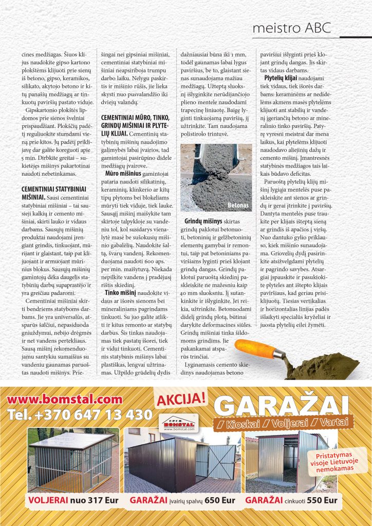 Nereikėtų griebti pirmo po ranka pasitaikiusio mišinio